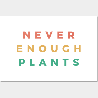 Never Enough Plants Posters and Art